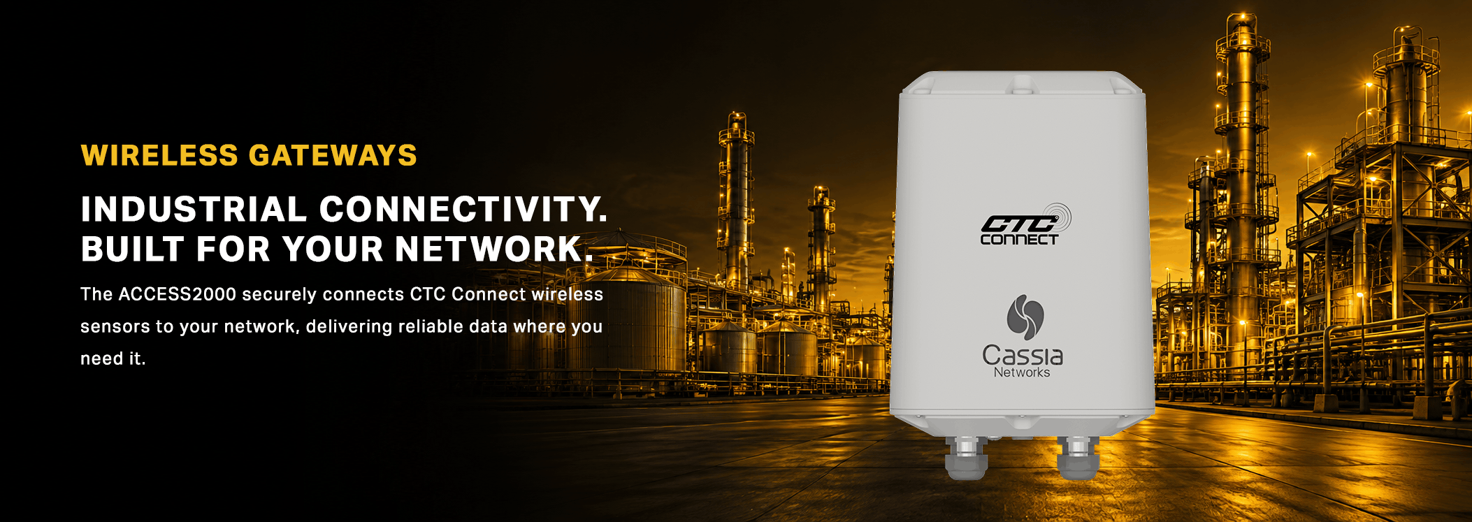 A banner image showing a factory in the background with a render of a CTC ACCESS2000 wireless gateway, with text that says: Wireless Gateways, Industrial Connectivity Built for Your Network. The ACCESS2000 securely connects CTC Connect wireless sensors to your network, delivering reliable data where you need it.
